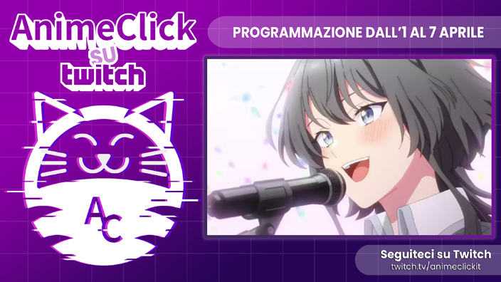 AnimeClick e GamerClick su Twitch: programma dall'1 al 7 aprile