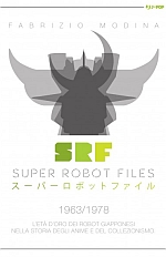 Super Robot Files 1963/1978