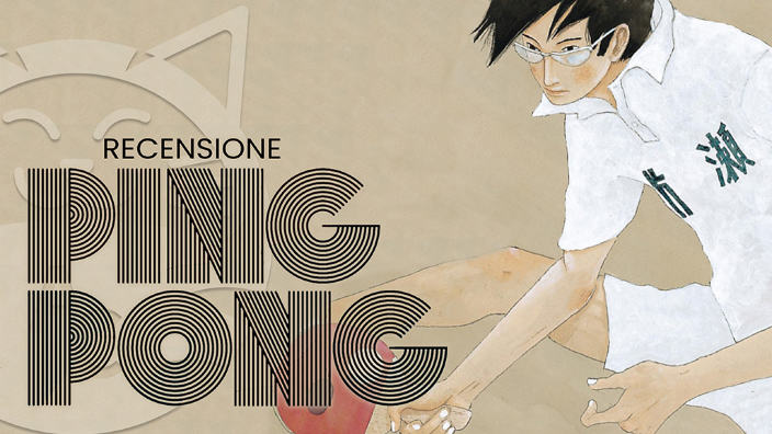 <b>Ping Pong</b>: recensione del manga di Taiyo Matsumoto
