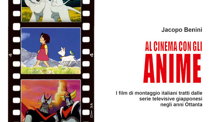 "Al cinema con gli anime": il libro di Editrice La Torre sui film di montaggio anni 80