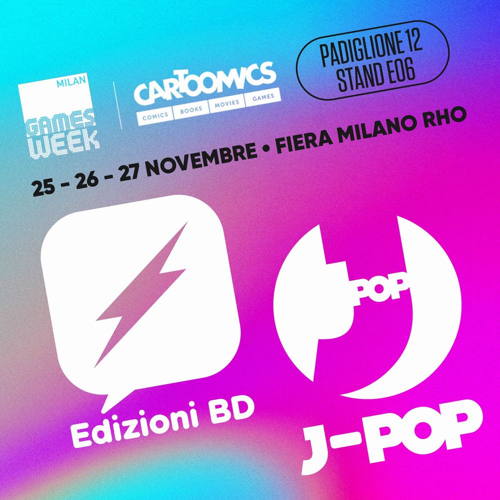 Edizioni BD & J-POP Manga a Milan Games Week &  Cartoomics 2022