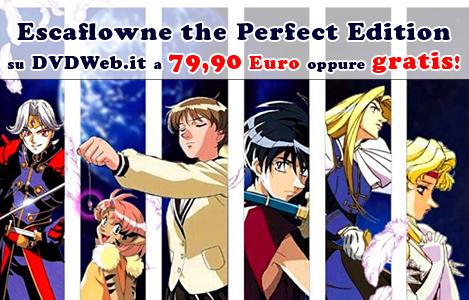 <b>Vinci Escaflowne Perfect Edition con AnimeClick.it e DVDWeb.it</b>