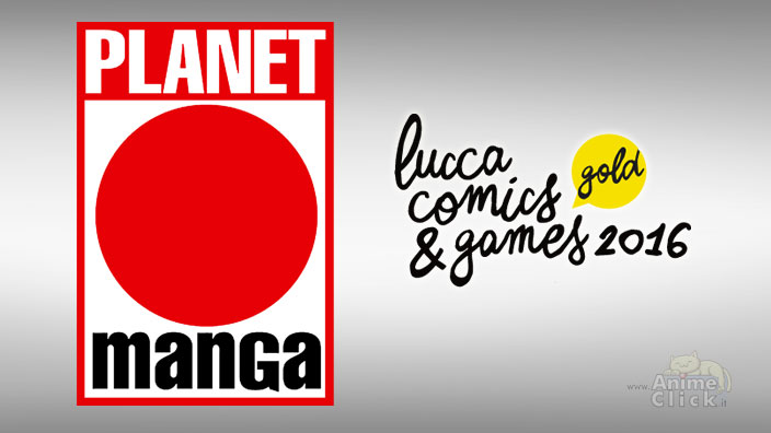 Lucca 2016: Annunci Planet Manga