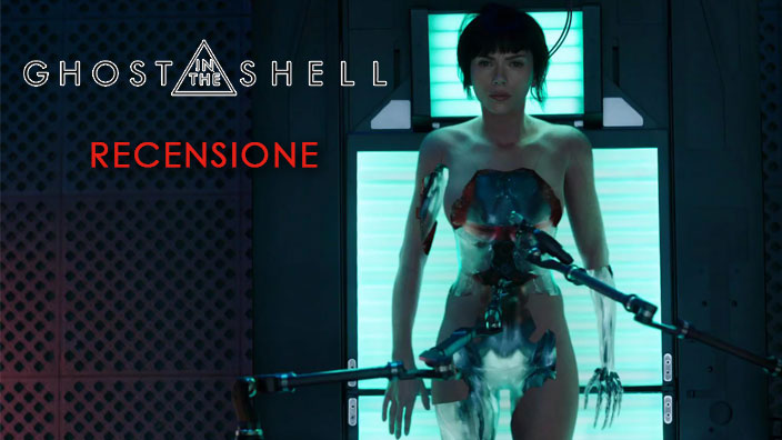 Ghost in the Shell: recensione del live action di Rupert Sanders con Scarlett Johansson