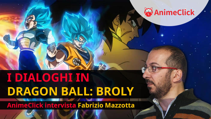 Dragon Ball Super: Broly: Intervista a Fabrizio Mazzotta
