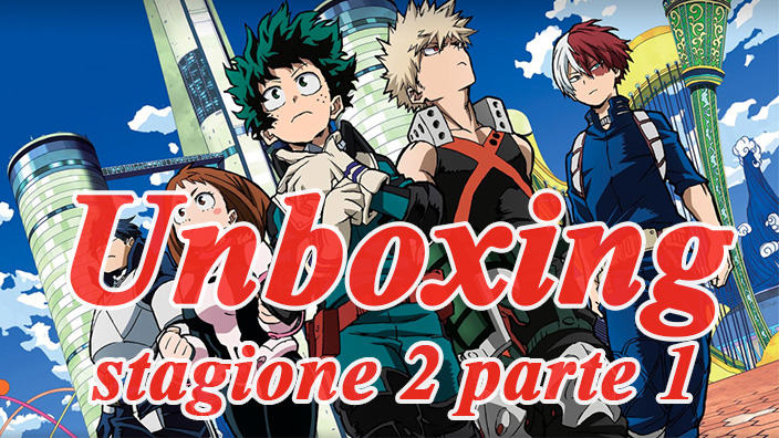 Unboxing My Hero Academia stagione 2 parte 1 in Blu-Ray