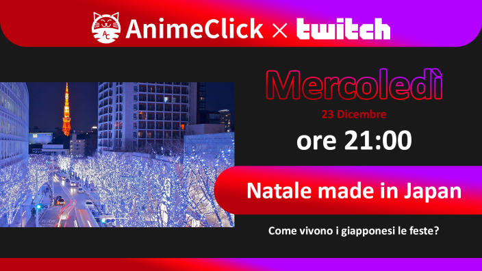 AnimeClick su Twitch: Natale made in Japan