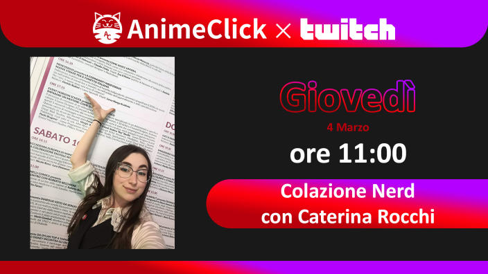 AnimeClick su Twitch: Colazione Nerd con Caterina Rocchi
