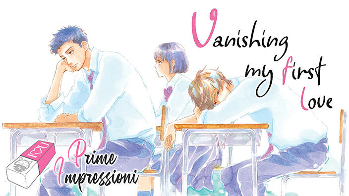 <b>Vanishing my First Love</b>: prime impressioni sul nuovo manga di Aruko