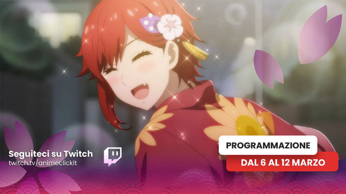 AnimeClick su Twitch: programma dal 6 al 12 marzo 2023
