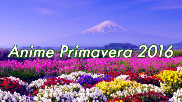 Anime Stagione Primaverile 2016