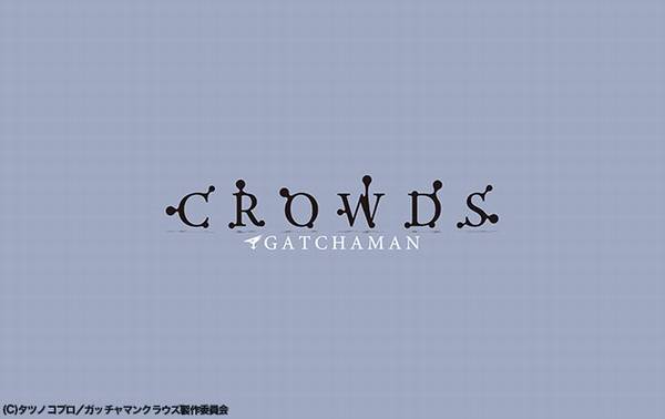 Gatchaman Crowds Gatchaman Crowds