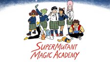 Super Mutant Magic Academy