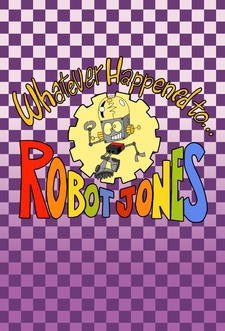 Whatever Happened to... Robot Jones?