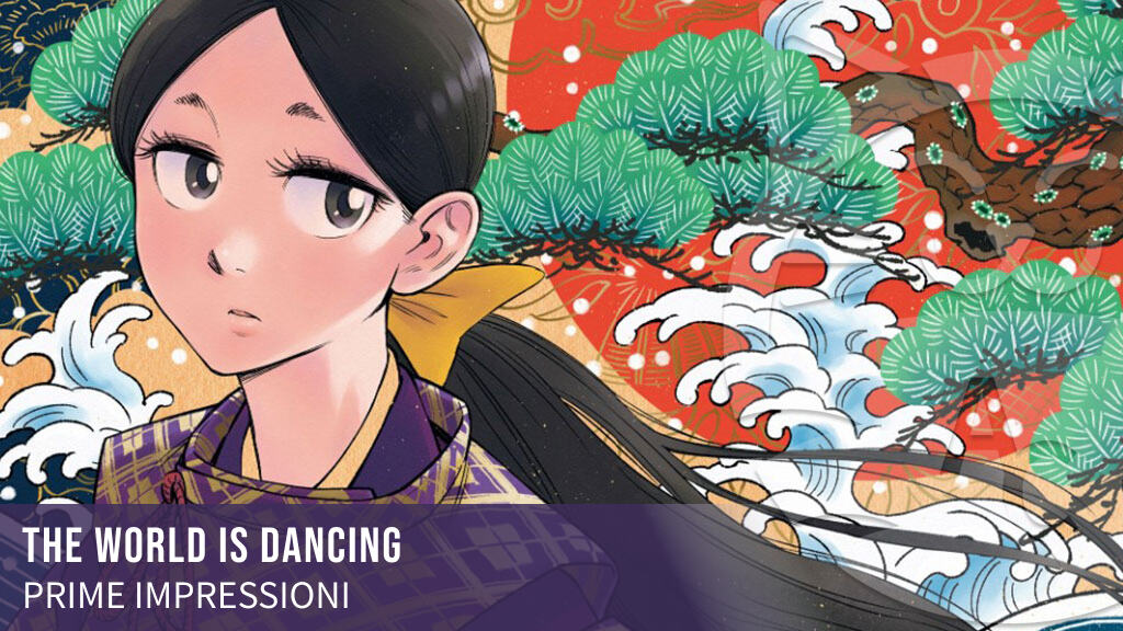 <b>The World is Dancing</b>: prime impressioni per il nuovo seinen di J-Pop Manga