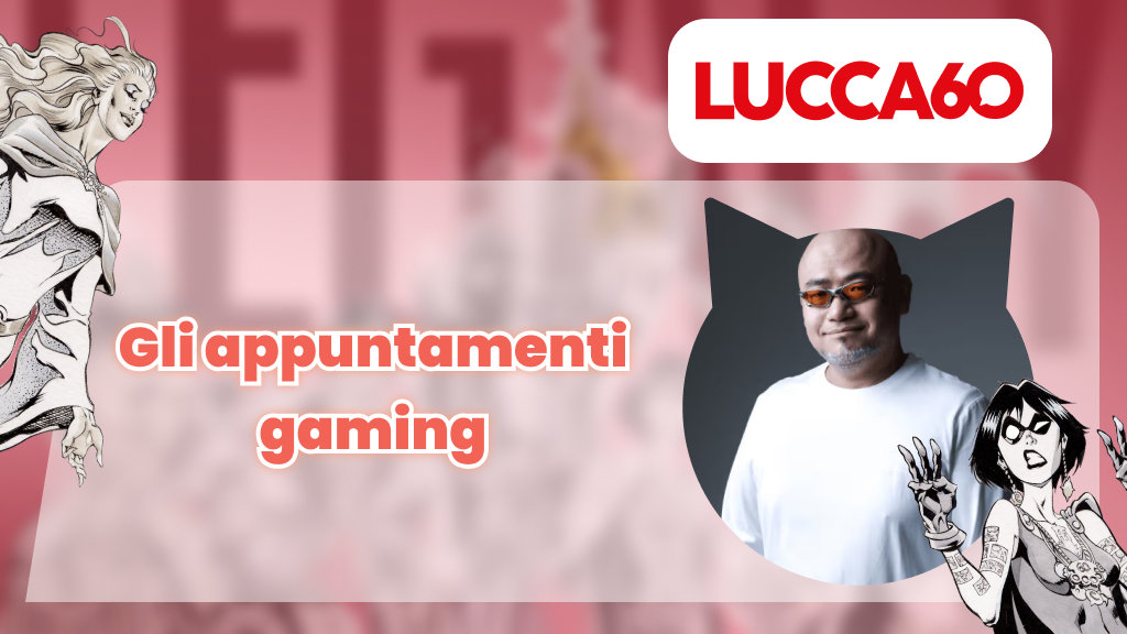 Lucca Comics & Games 2026: gli appuntamenti gaming da non perdere