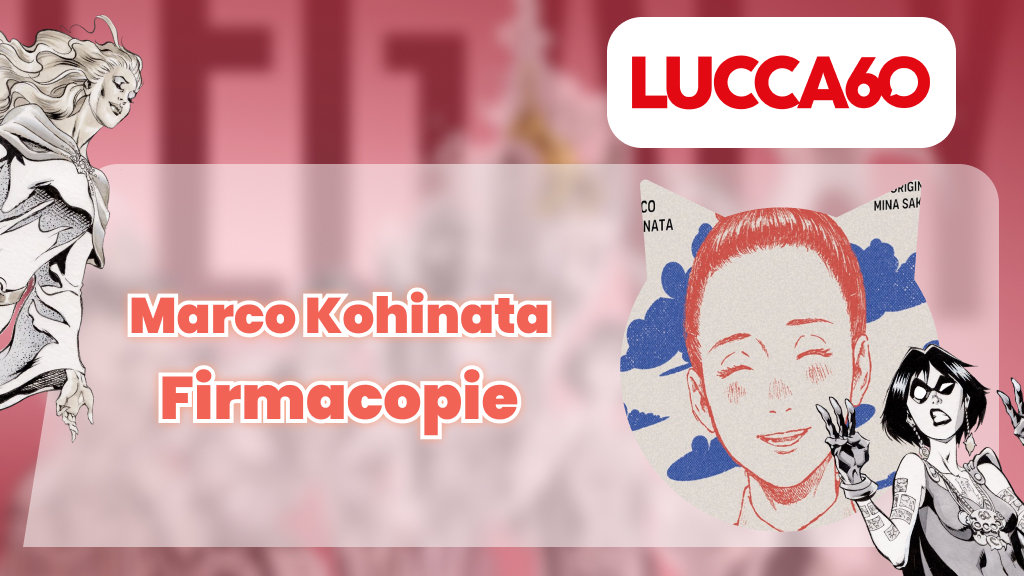 Lucca Comics & Games 2026: regolamento firmacopie di Marco Kohinata