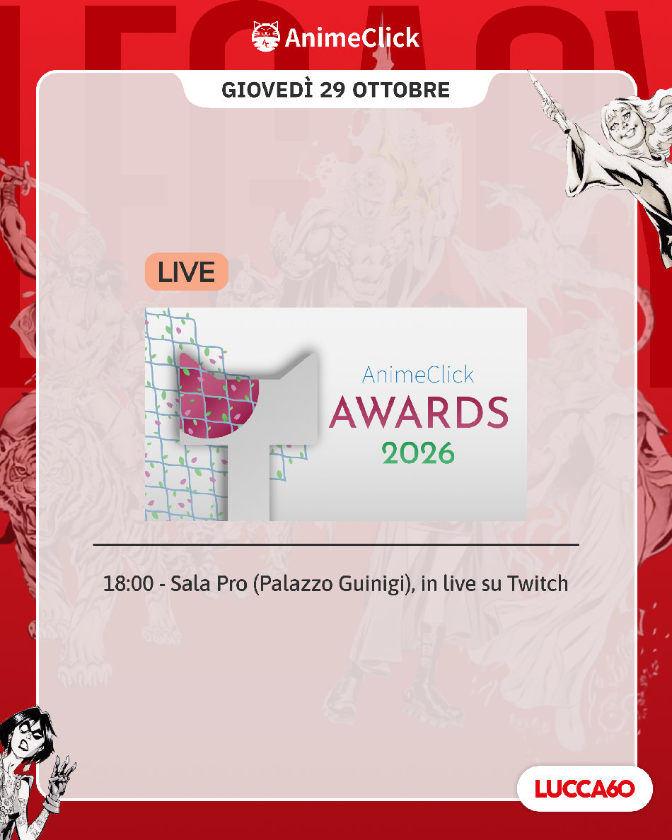 AnimeClick al Lucca Comics & Games 2026: tutti i nostri appuntamenti su Twitch AnimeClick al Lucca Comics & Games 2026: tutti i nostri appuntamenti su Twitch