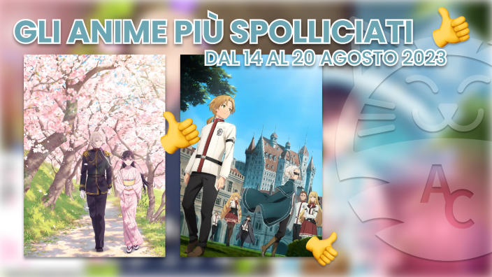 Ci stanno piacendo o no? Gli anime più spolliciati dal 14 al 20 agosto 2023