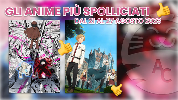 Ci stanno piacendo o no? Gli anime più spolliciati dal 21 al 27 agosto 2023