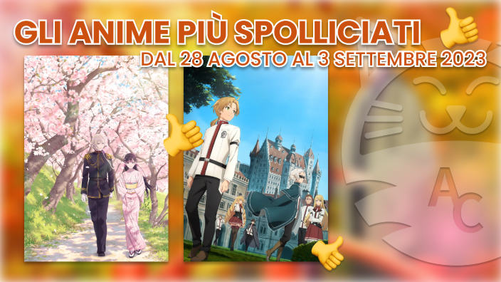 Ci stanno piacendo o no? Gli anime più spolliciati dal 28 agosto al 03 settembre 2023