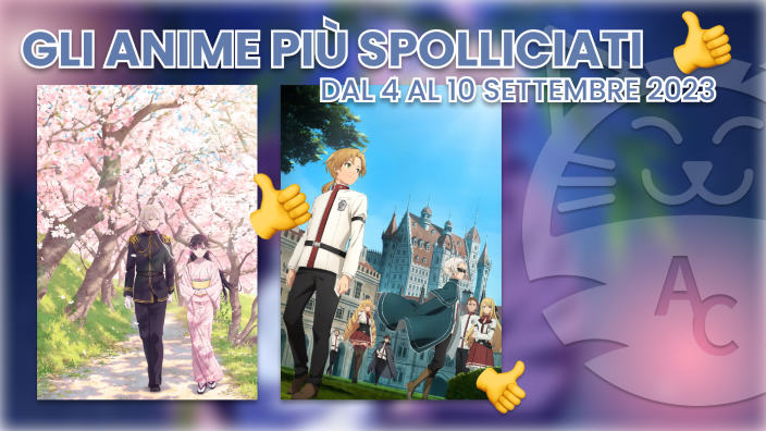 Ci stanno piacendo o no? Gli anime più spolliciati dal 04 al 10 settembre 2023