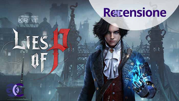 <strong>Lies of P</strong> - Recensione