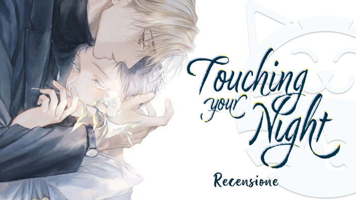 <b>Touching your Night</b>: riuscire a vedersi oltre l'oscurità - Recensione manga