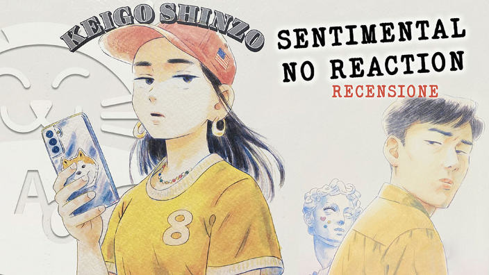 <b>Sentimental no Reaction</b>: quando dalle crisi nasce qualcosa di buono - Recensione