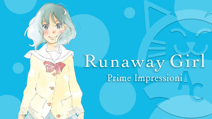 <b>Runaway Girl</b>: prime impressioni sul nuovo manga Dynit