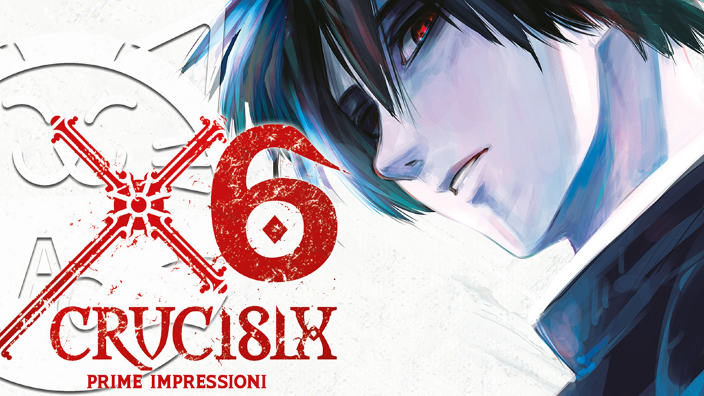 <b>X6 - CRUCISIX</b>: prime impressioni sul nuovo shounen Star Comics