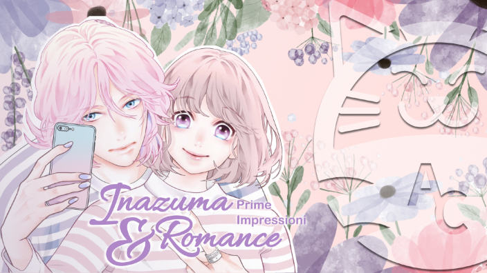 <b>Inazuma & Romance - Colpo di fulmine</b>: prime impressioni per il nuovo shojo J-Pop