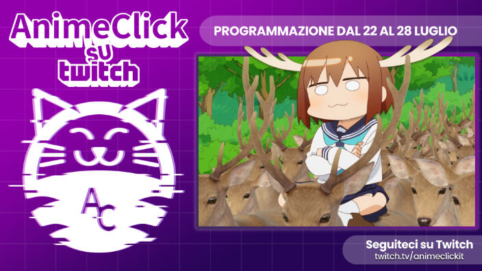 AnimeClick su Twitch: programma dal 22 al 28 luglio