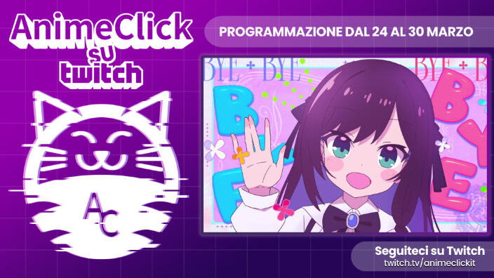 AnimeClick su Twitch: programma dal 24 al 30 marzo