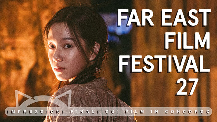 Live dal Far East Film Festival 27: impressioni finali sui film in concorso