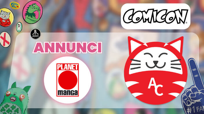 Napoli Comicon 2025: gli annunci di Planet Manga