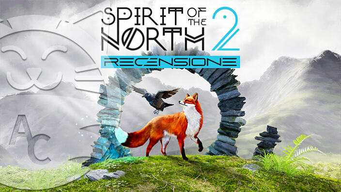 <strong>Spirit of the North 2</strong> - Recensione del sequel che non ti aspetti