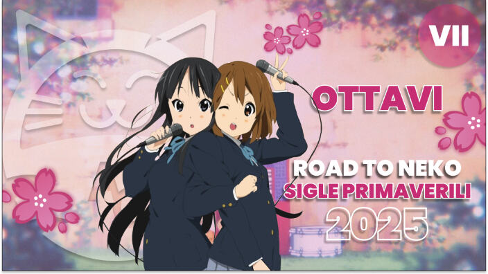 [Road to Neko] le migliori sigle della primavera 2025: Ottavi sfida VII