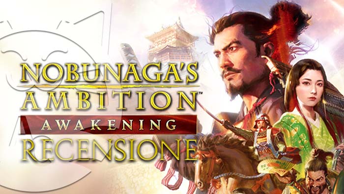 <strong>Nobunaga's Ambition Awakening Definitive Edition</strong> - Strategia e Giappone feudale in edizione definitiva