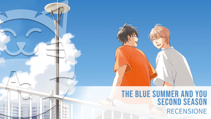 <b>The Blue Summer and You - Second Season</b>: ritorna l'estate di Nagisa Furuya