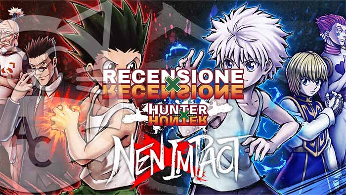 <strong>Hunter x Hunter: Nen x Impact</strong> - Recensione del tecnico picchiaduro dei Cacciatori