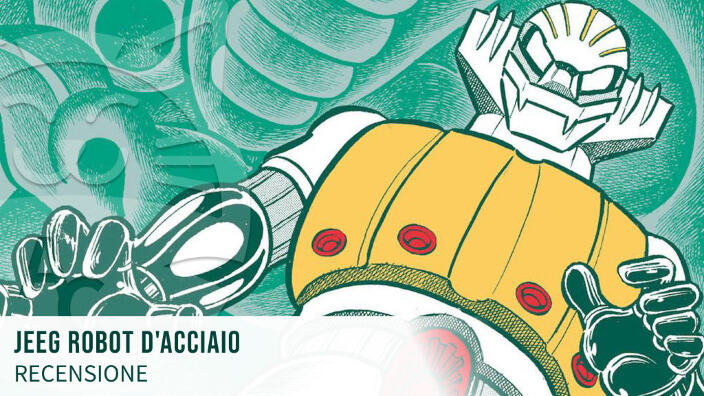 <b>Jeeg Robot d'acciaio</b>:  la rivisitazione del celebre mecha da parte di Akira Oze - Recensione