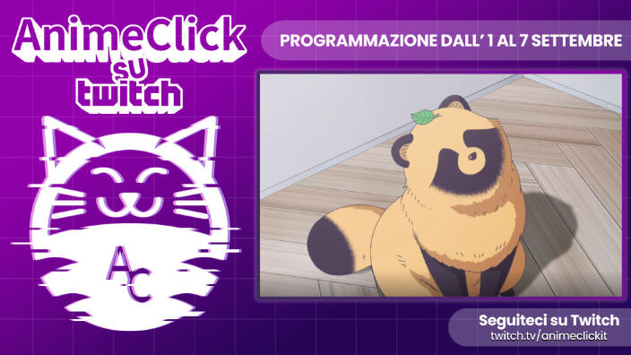 AnimeClick su Twitch: programma dall'1 al 7 settembre