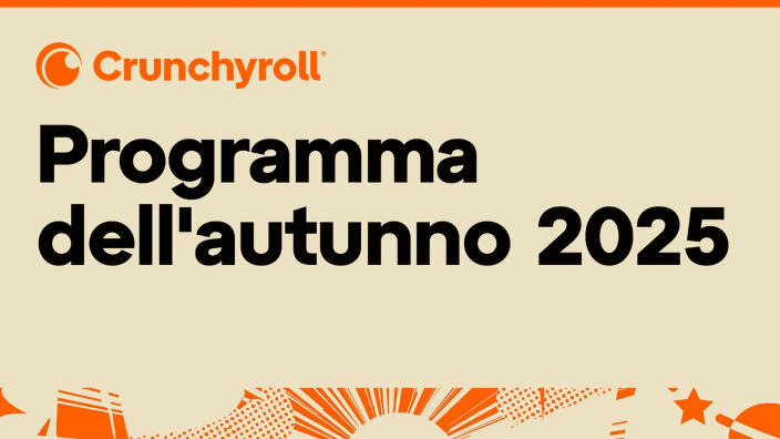 Crunchyroll annuncia il palinsesto dell'autunno 2025 e nuovi doppiaggi