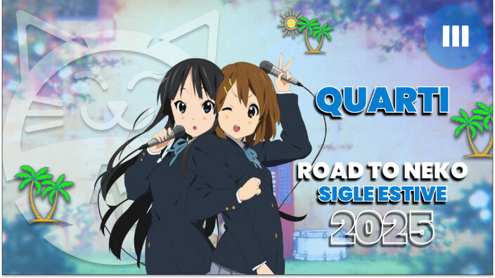 [Road to Neko] le migliori sigle dell'estate 2025: Quarti sfida III