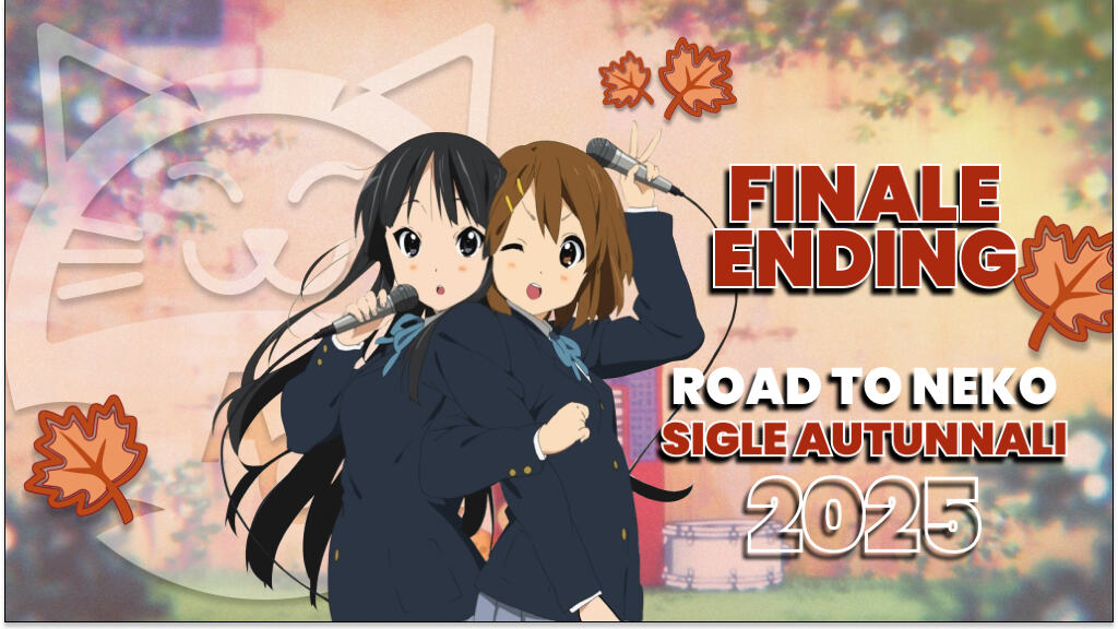 [Road to Neko] le migliori sigle dell'autunno 2025: Finale ending