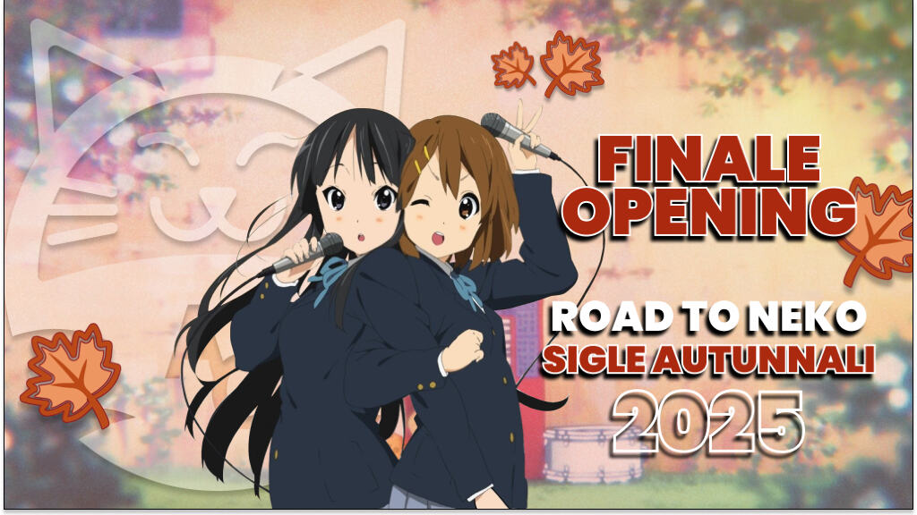 [Road to Neko] le migliori sigle dell'autunno 2025: Finale opening