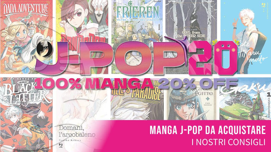 J-Pop Manga/ Edizioni BD: i nostri consigli di titoli da acquistare con lo sconto del 20%