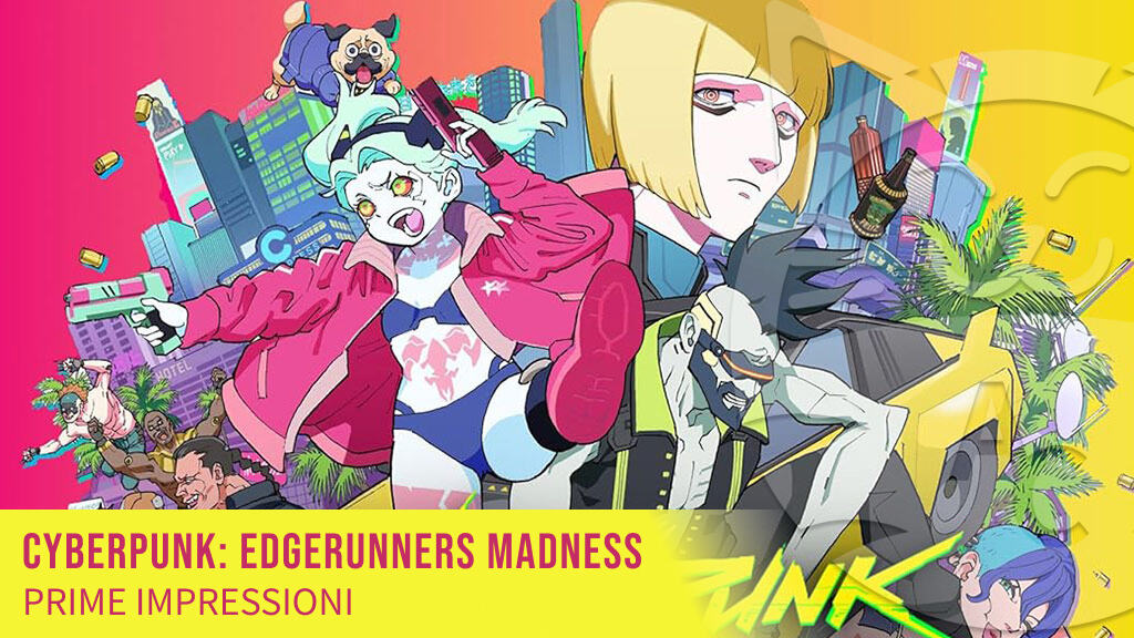 <b>Cyberpunk: Edgerunners Madness</b>: prime impressioni sul manga spinoff della serie