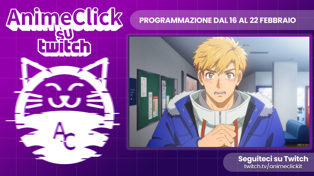 AnimeClick su Twitch: programma dal 16 al 22 febbraio